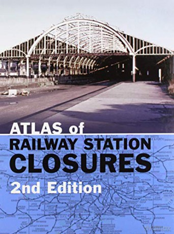 Atlas of Railway Station Closures - Peter Waller [KSIĄŻKA]