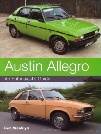 Austin Allegro: An Enthusiast's Guide - Ben Wanklyn [KSIĄŻKA]