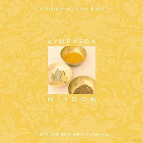 Ayurveda Wisdom: A Simple Wisdom Book - Cybele Tomlinson [KSIĄŻKA]