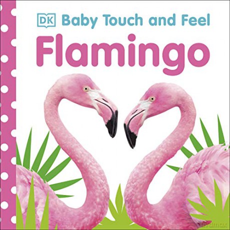 Baby Touch and Feel Flamingo [KSIĄŻKA]