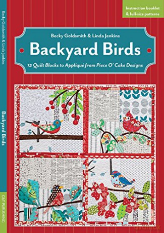 Backyard Birds: 12 Quilt Blocks to Appliqué from Piece O' Cake Designs - Becky Goldsmith [KSIĄŻKA]