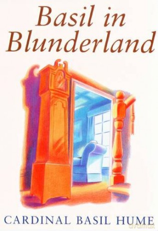Basil in Blunderland - Basil Hume [KSIĄŻKA]