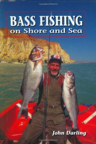 Bass Fishing on Shore and Sea - John Darling [KSIĄŻKA]