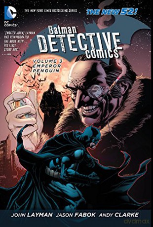 Batman: Detective Comics Volume 3: Emperor Penguin TP (The New 52): 03 - John Layman [KOMIKS]