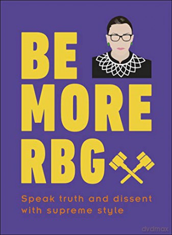 Be More RBG: Speak Truth and Dissent with Supreme Style - Marilyn Easton [KSIĄŻKA]