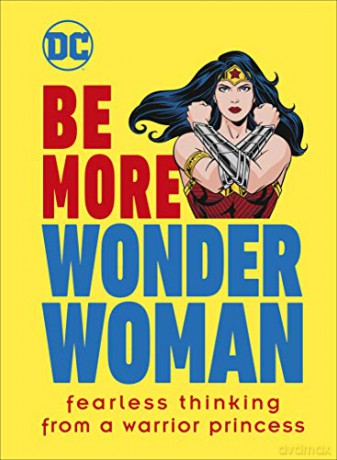 Be More Wonder Woman: Fearless thinking from a warrior princess - Cheryl Rickman [KSIĄŻKA]