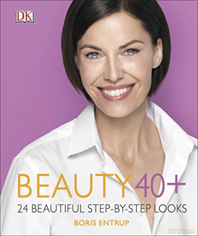 Beauty 40+: 24 beautiful step-by-step looks - Boris Entrup [KSIĄŻKA]