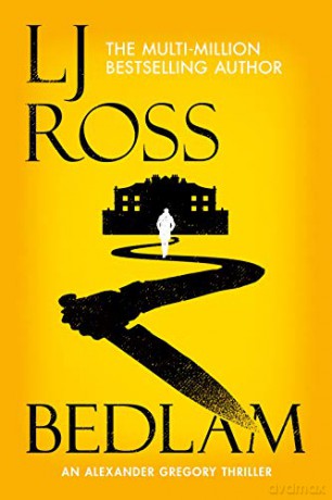 Bedlam: An Alexander Gregory Thriller (The Alexander Gregory Thrillers) - LJ Ross [KSIĄŻKA]