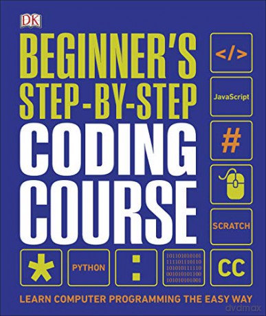 Beginner's Step-by-Step Coding Course: Learn Computer Programming the Easy Way [KSIĄŻKA]