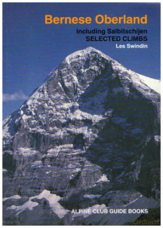 Bernese Oberland (Alpine Club Guides) - Les Swindin [KSIĄŻKA]