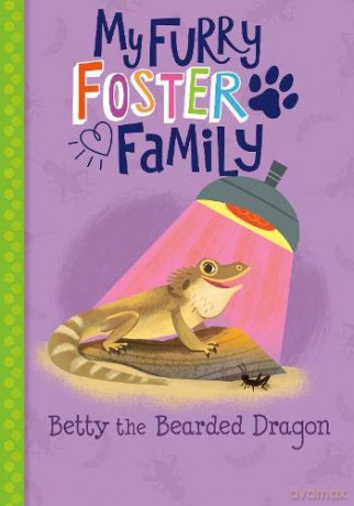 Betty the Bearded Dragon (My Furry Foster Family) - Debbi Michiko Florence [KSIĄŻKA]