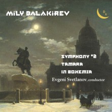 The USSR Symphony Orchestra, Evgeni Svetlanov: Mily Balakirev: Symphony No. 2 in D minor, Tamara, In Bohemia [CD]