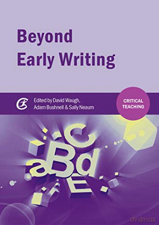 Beyond Early Writing: Teaching Writing in Primary Schools (Critical Teaching) - David Waugh [KSIĄŻKA]