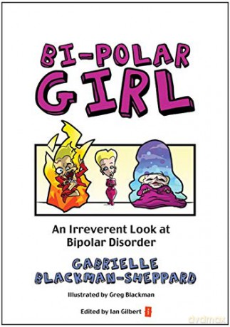 Bi-Polar Girl: An Irreverent Look at Bipolar Disorder - Gabrielle Blackman-Sheppard [KSIĄŻKA]
