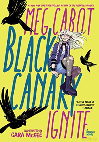Black Canary: Ignite - Meg Cabot [KOMIKS]