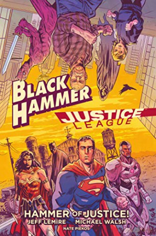 Black Hammer/Justice League: Hammer of Justice! - Jeff Lemire [KSIĄŻKA]