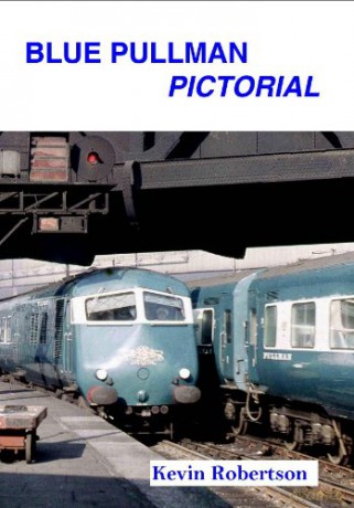 Blue Pullman Pictorial - Kevin Robertson [KSIĄŻKA]