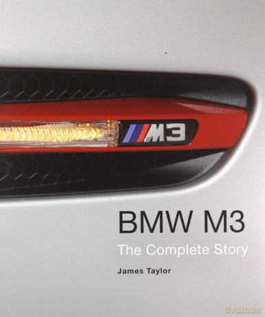 BMW M3: The Complete Story - James Taylor [KSIĄŻKA]