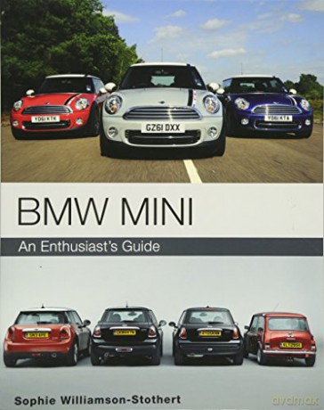 BMW MINI: An Enthusiast's Guide - Sophie Williamson-Stothert [KSIĄŻKA]