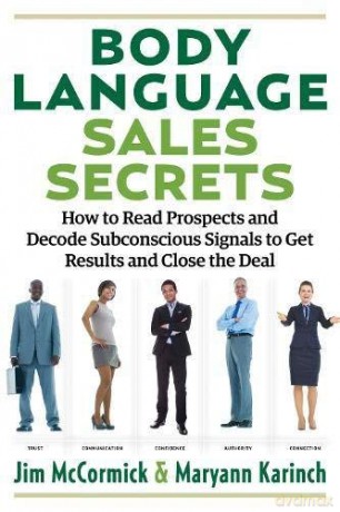 Body Language Sales Secrets: How to Read Prospects and Decode Subconscious Signals to Get Results and Close the Deal - Jim McCormick [KSIĄŻKA]