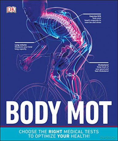 Body MOT: Choose the Right Medical Tests to Optimize Your Health [KSIĄŻKA]