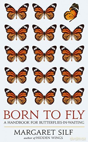 Born To Fly: A Handbook for Butterflies-in-Waiting - Margaret Silf [KSIĄŻKA]