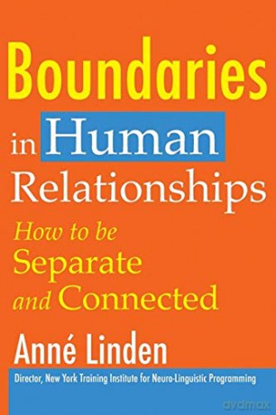 Boundaries in Human Relationships: How to be separate and connected - Anné Linden [KSIĄŻKA]