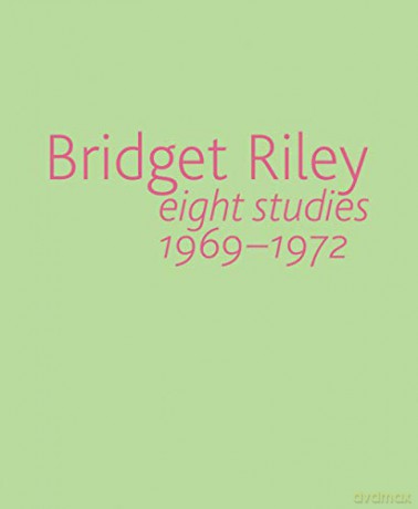 Bridget Riley: Eight Studies 1969-1972 - Robert Kudielka [KSIĄŻKA]