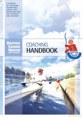 British Canoe Union Coaching Handbook - British Canoe Union [KSIĄŻKA]