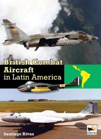 British Combat Aircraft in Latin America - Santiago Rivas [KSIĄŻKA]