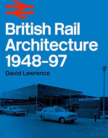 British Rail Architecture - David Lawrence [KSIĄŻKA]