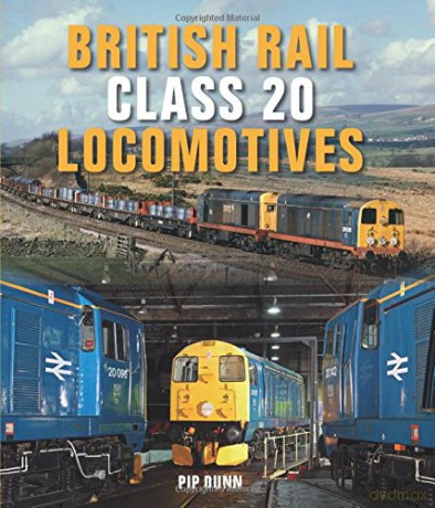British Rail Class 20 Locomotives - Pip Dunn [KSIĄŻKA]