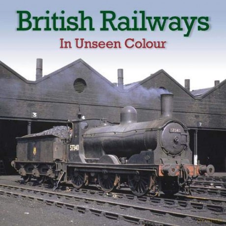 British Railways In Unseen Colour - Kevin Robertson [KSIĄŻKA]