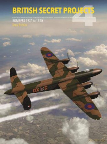 British Secret Projects 4: Bombers 1935-1950 - Tony Buttler [KSIĄŻKA]