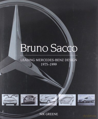 Bruno Sacco: Leading Mercedes-Benz Design 1979-1999 - Nik Greene [KSIĄŻKA]
