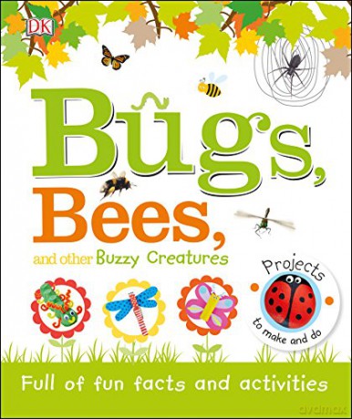 Bugs, Bees and Other Buzzy Creatures: Full of Fun Facts and Activities (Practical Facts/Little People) [KSIĄŻKA]