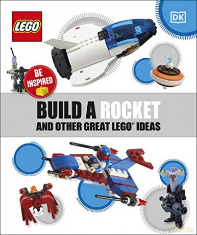 Build a Rocket and Other Great LEGO Ideas [KSIĄŻKA]