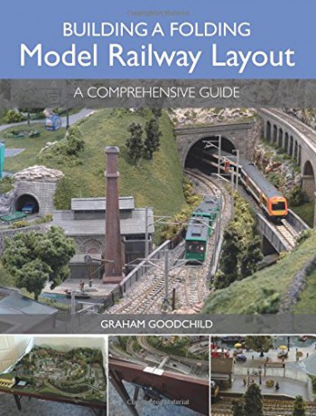 Building a Folding Model Railway Layout: A Comprehensive Guide - Graham Goodchild [KSIĄŻKA]