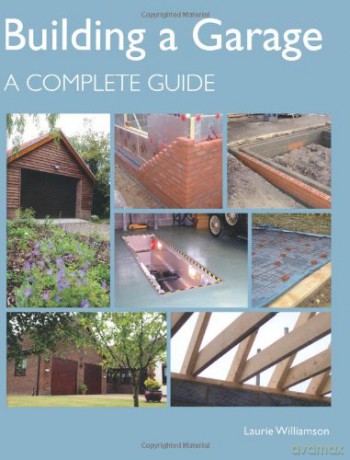 Building a Garage: A Complete Guide - Laurie Williamson [KSIĄŻKA]