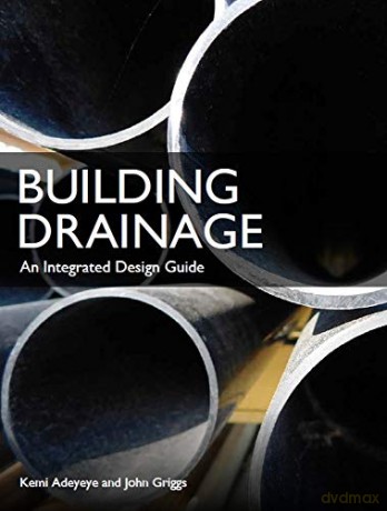 Building Drainage: An Integrated Design Guide - Kemi Adeyeye [KSIĄŻKA]