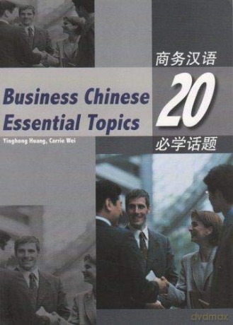 Business Chinese 20 Essential Topics - Yinghong Huang [KSIĄŻKA]