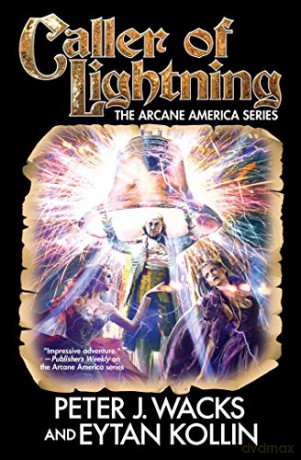 Caller of Lightning: 3 (Arcane America) - Peter Wacks [KSIĄŻKA]