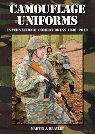 Camouflage Uniforms: International Combat Dress 1940-2010 - Martin J Brayley [KSIĄŻKA]