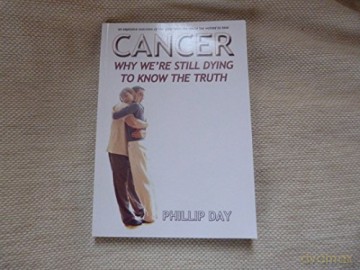 Cancer - Why We're Still Dying To Know The Truth - Phillip Day [KSIĄŻKA]