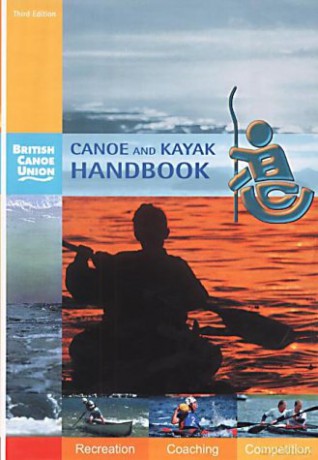 Canoe and Kayak Handbook: Handbook of the British Canoe Union - Duncan Winning [KSIĄŻKA]
