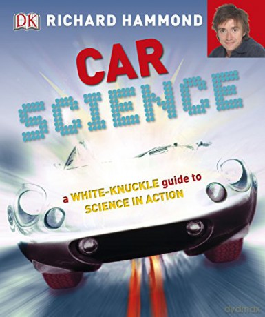 Car Science: An Under-the-Hood, Behind-the-Dash Look at How Cars Work - Richard Hammond [KSIĄŻKA]