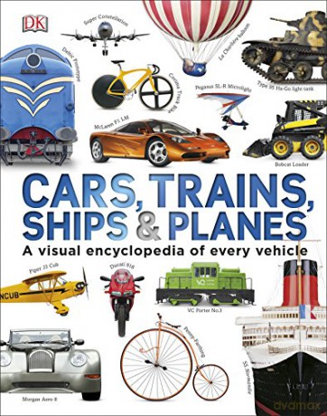 Cars, Trains, Ships and Planes: A Visual Encyclopedia to Every Vehicle [KSIĄŻKA]