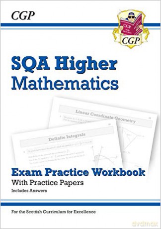 CfE Higher Maths: SQA Exam Practice Workbook - includes Answers (CGP Scottish Curriculum for Excellence) [KSIĄŻKA]