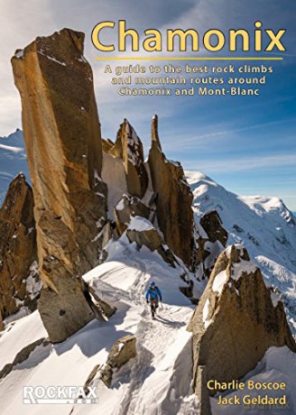 Chamonix - Rockfax: A Guide to the Best Rock Climbs and Mountain Routes Around Chamonix and Mont-Blanc - Charlie Boscoe [KSIĄŻKA]