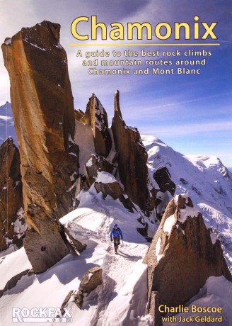 Chamonix - Rockfax: A Guide to the Best Rock Climbs and Mountain Routes Around Chamonix and Mont-Blanc - Charlie Boscoe [KSIĄŻKA]